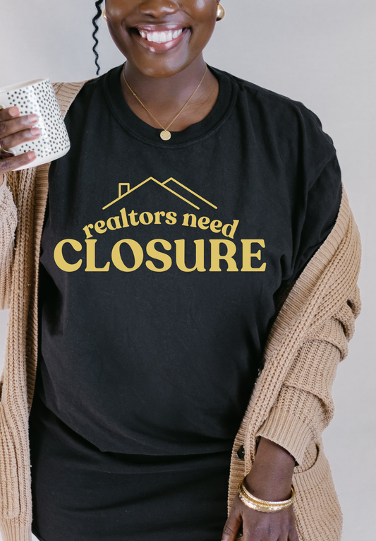 REALTORS NEED CLOSURE