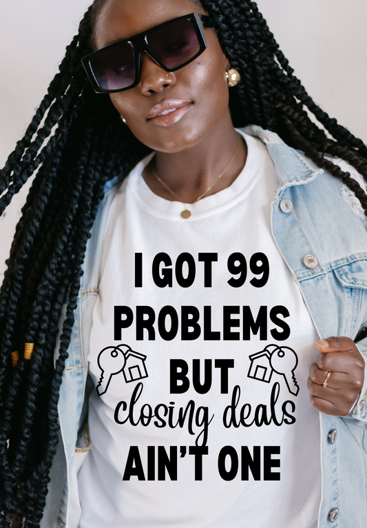 I GOT 99 PROBLEMS...