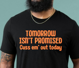 TOMORROW ISN'T PROMISED