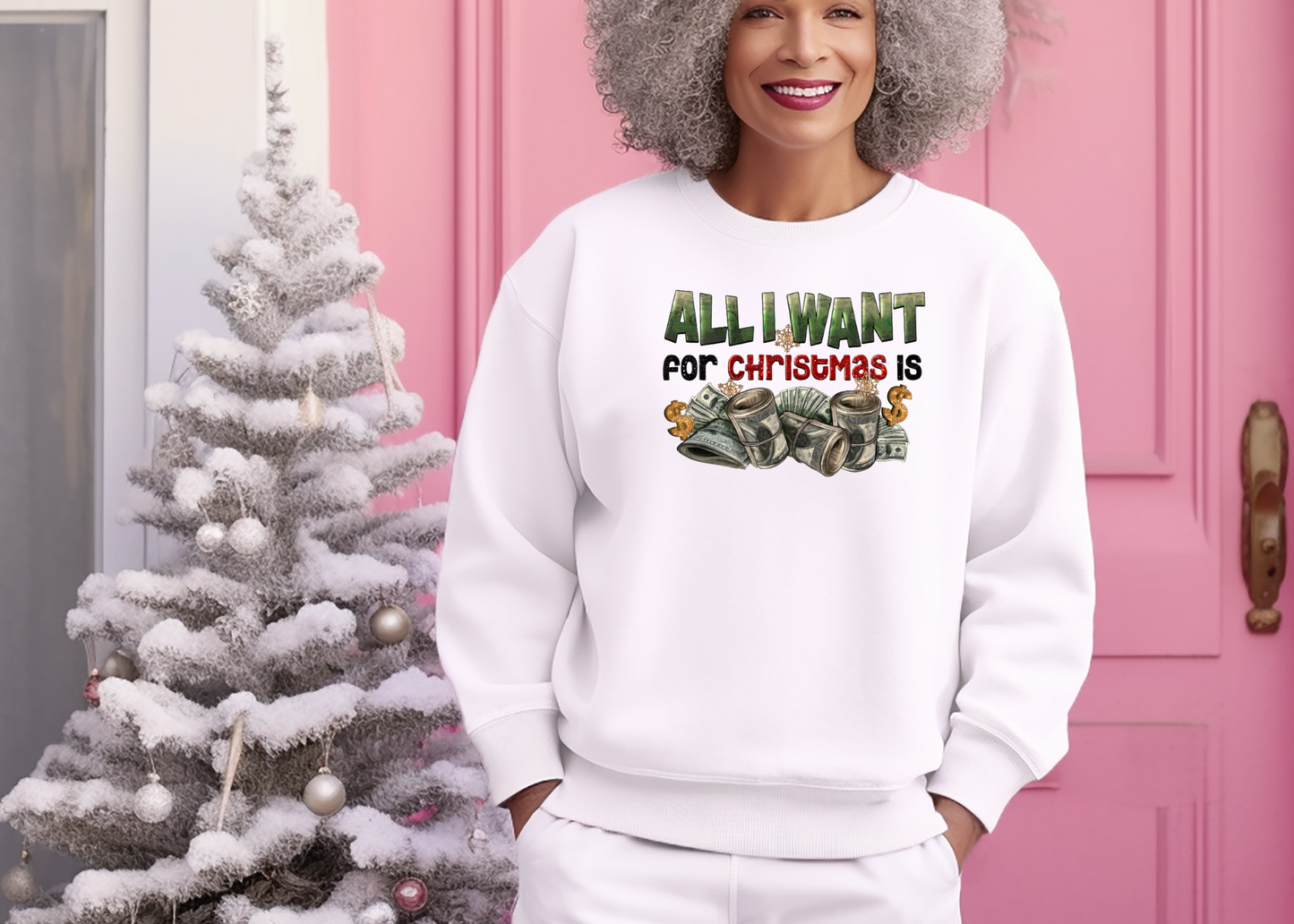 ALL I WANT $ (SWEATSHIRT)