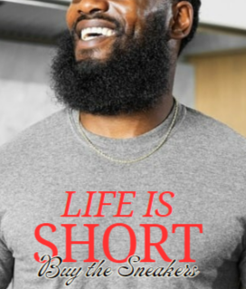 LIFE IS SHORT...