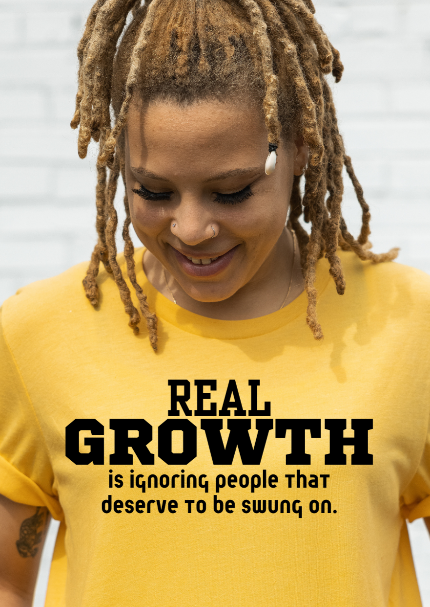 REAL GROWTH IS...