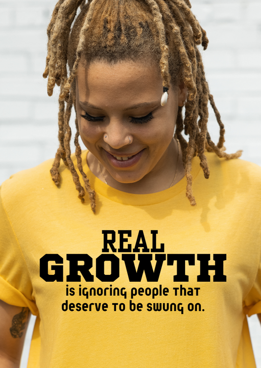 REAL GROWTH IS...